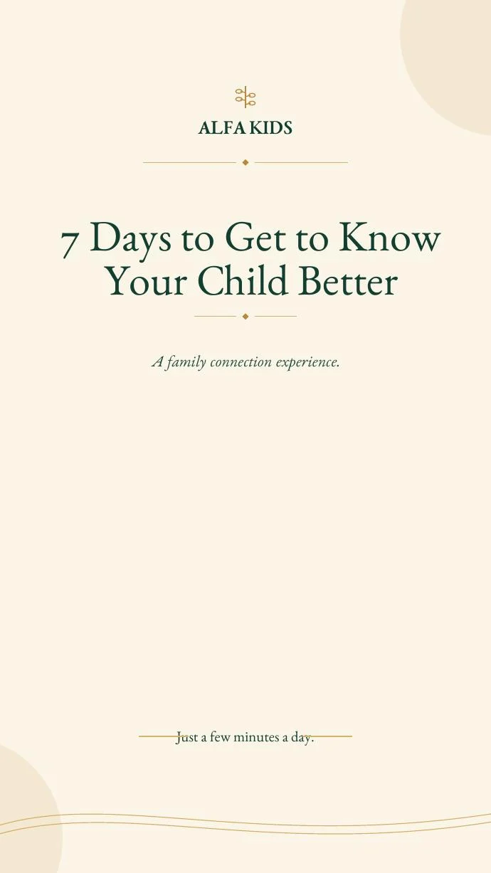 7 Days to Get to Know Your Child Better | Alfa Kids